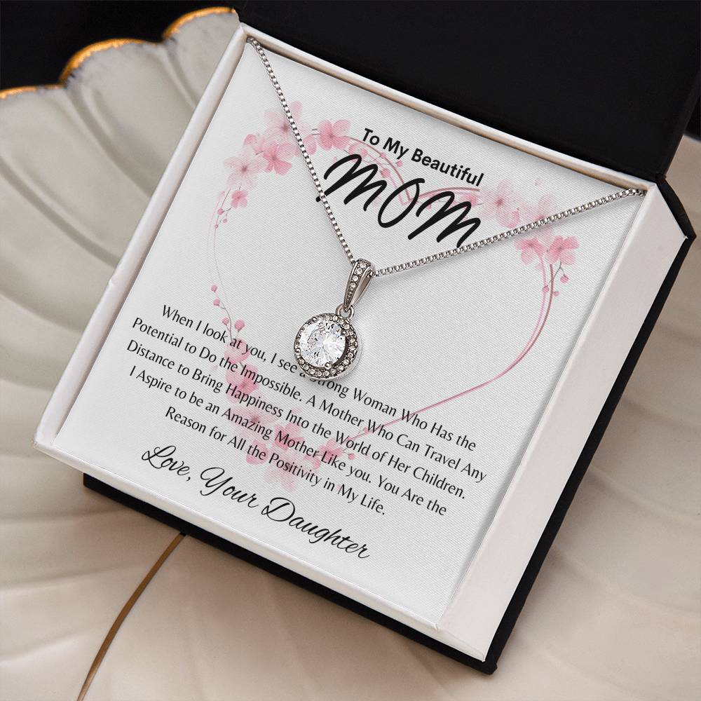 My Beautiful Mom - Positivity in My Life - From Daughter - Eternal Hope Necklace