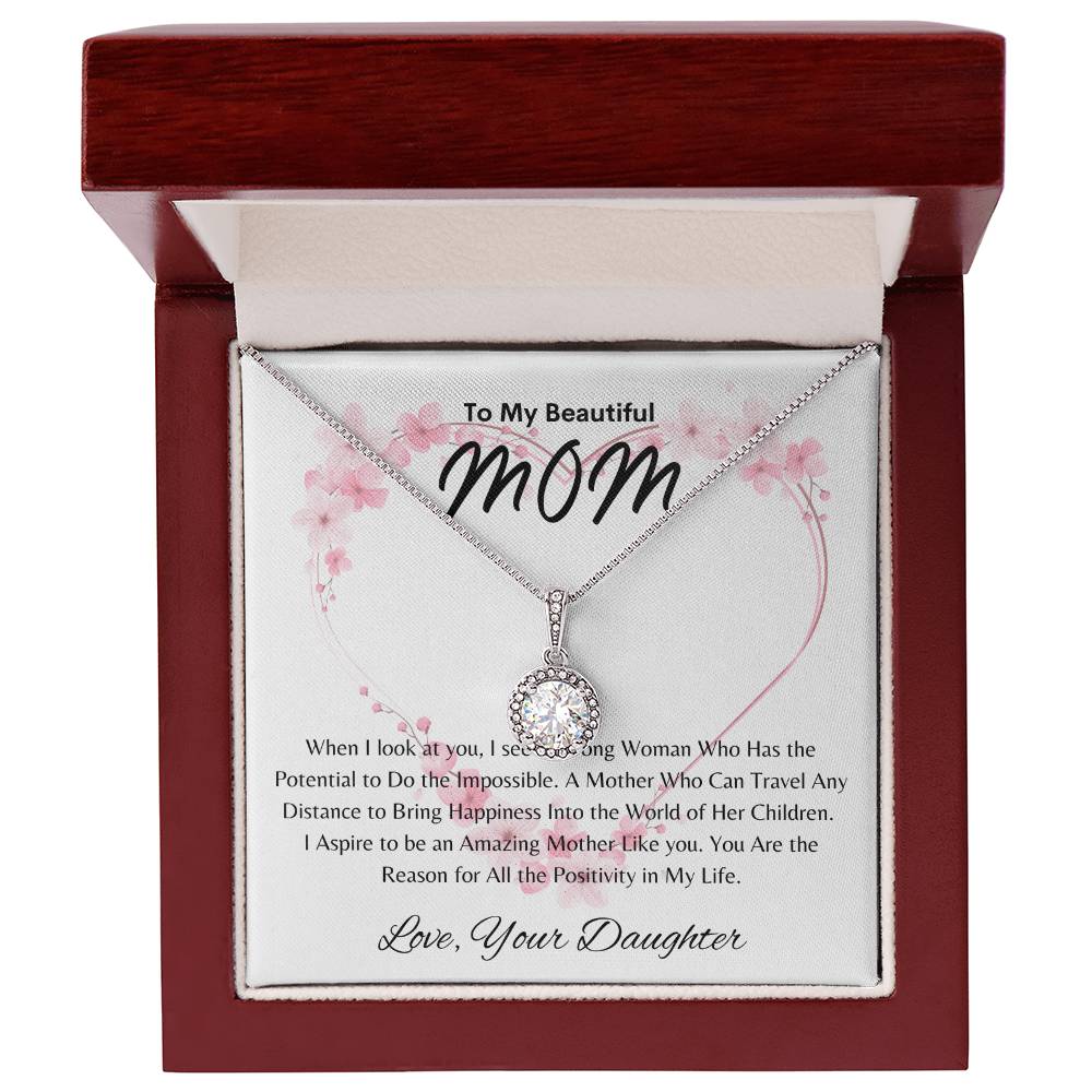 My Beautiful Mom - Positivity in My Life - From Daughter - Eternal Hope Necklace