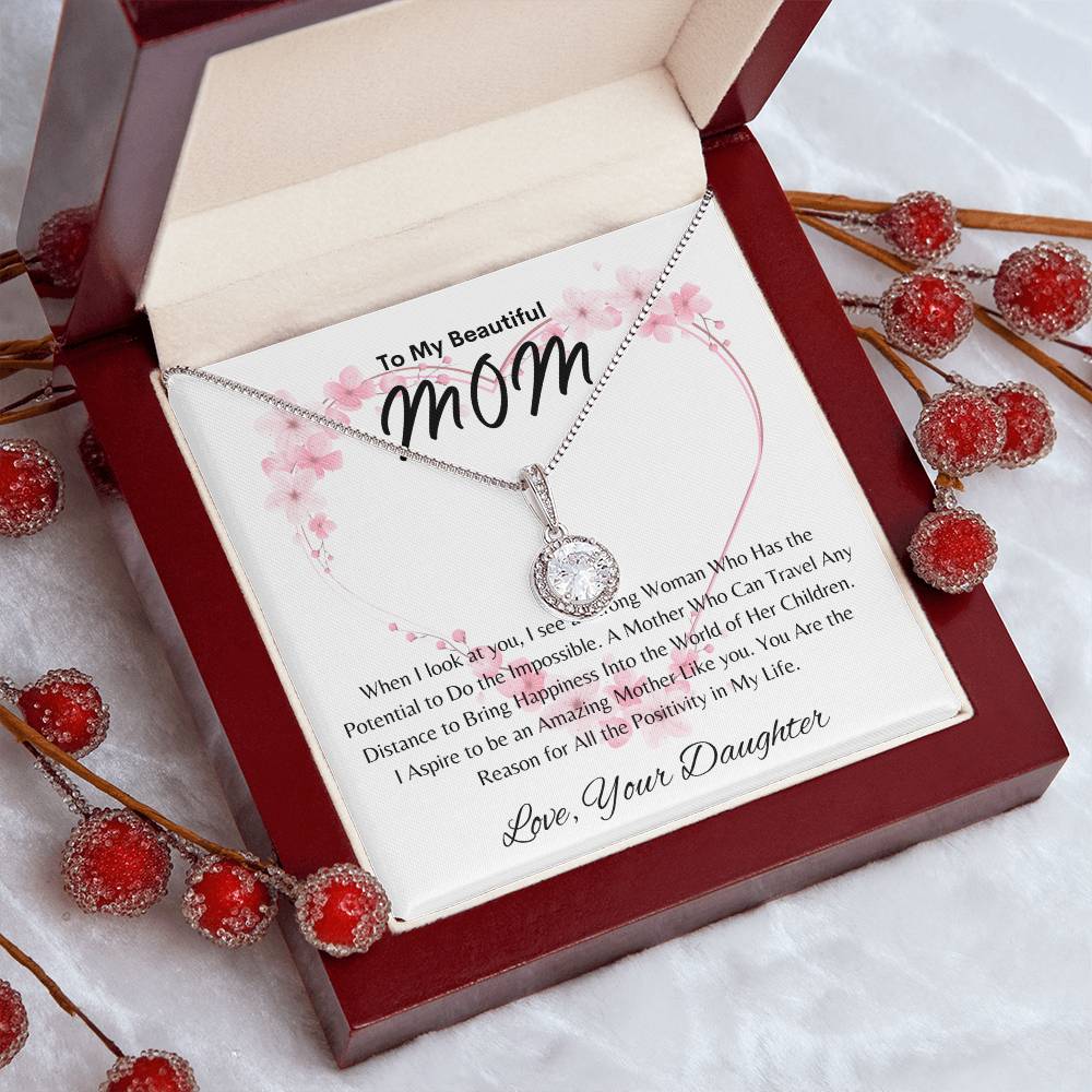 My Beautiful Mom - Positivity in My Life - From Daughter - Eternal Hope Necklace