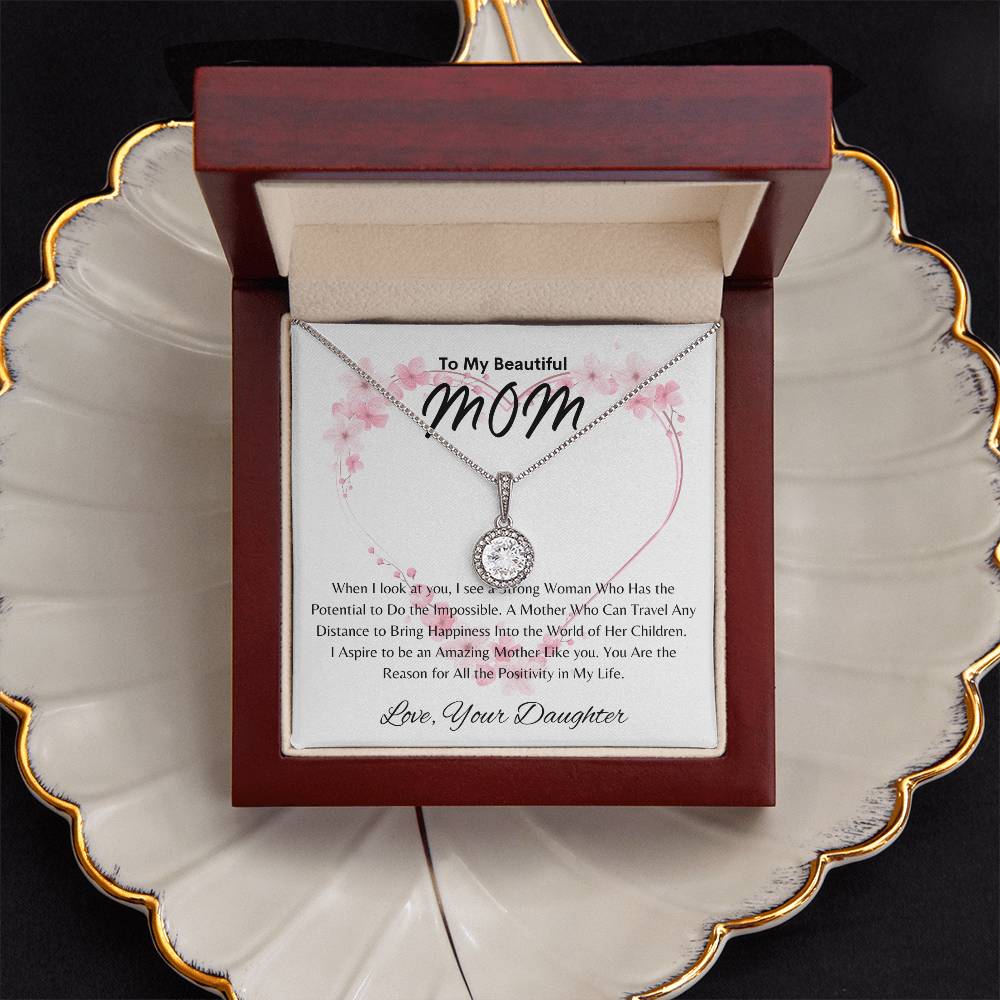 My Beautiful Mom - Positivity in My Life - From Daughter - Eternal Hope Necklace
