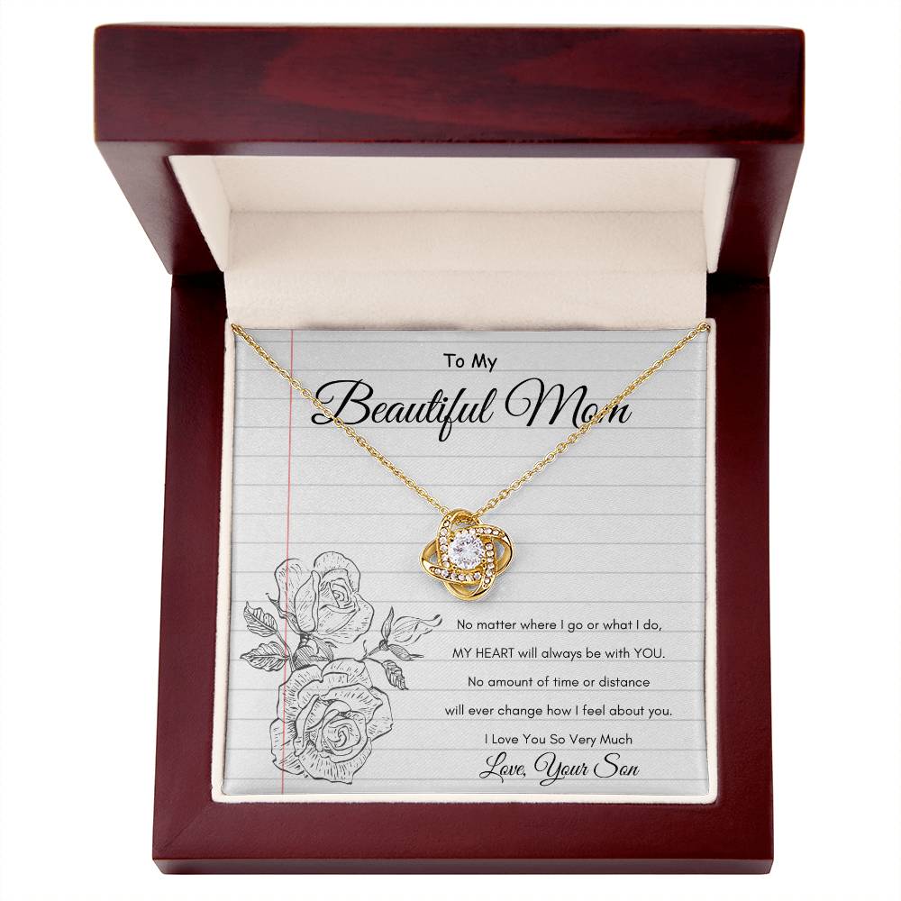 Beautiful Mom - My Heart will always be with you - From Son - Love Knot