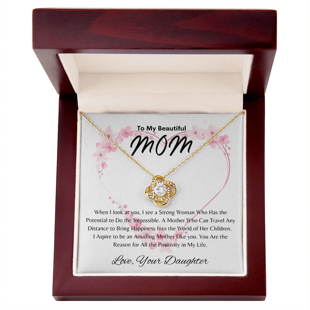 Beautiful Mom - Positivity in My Life - From Daughter - Love Knot Necklace