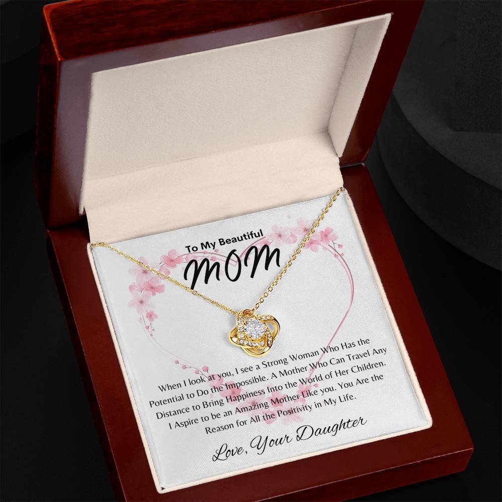 Beautiful Mom - Positivity in My Life - From Daughter - Love Knot Necklace