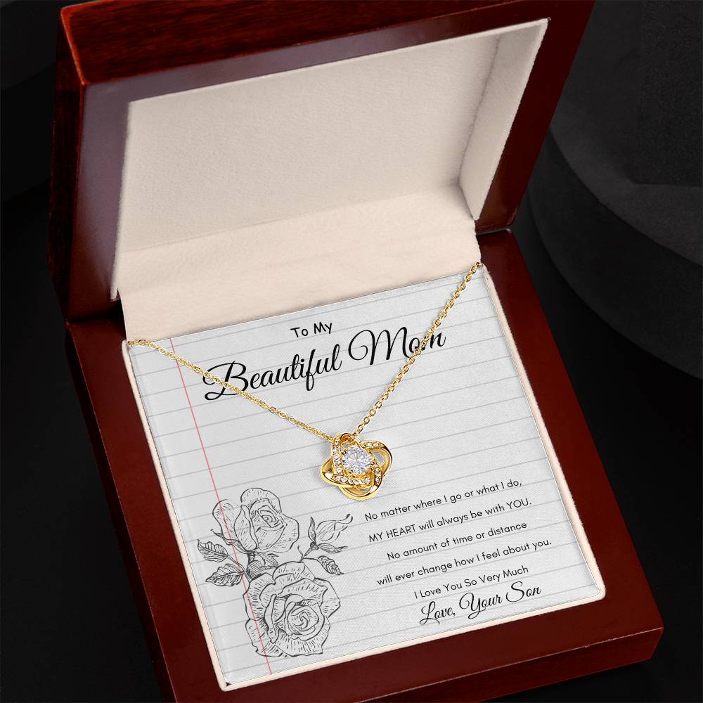 Beautiful Mom - My Heart will always be with you - From Son - Love Knot