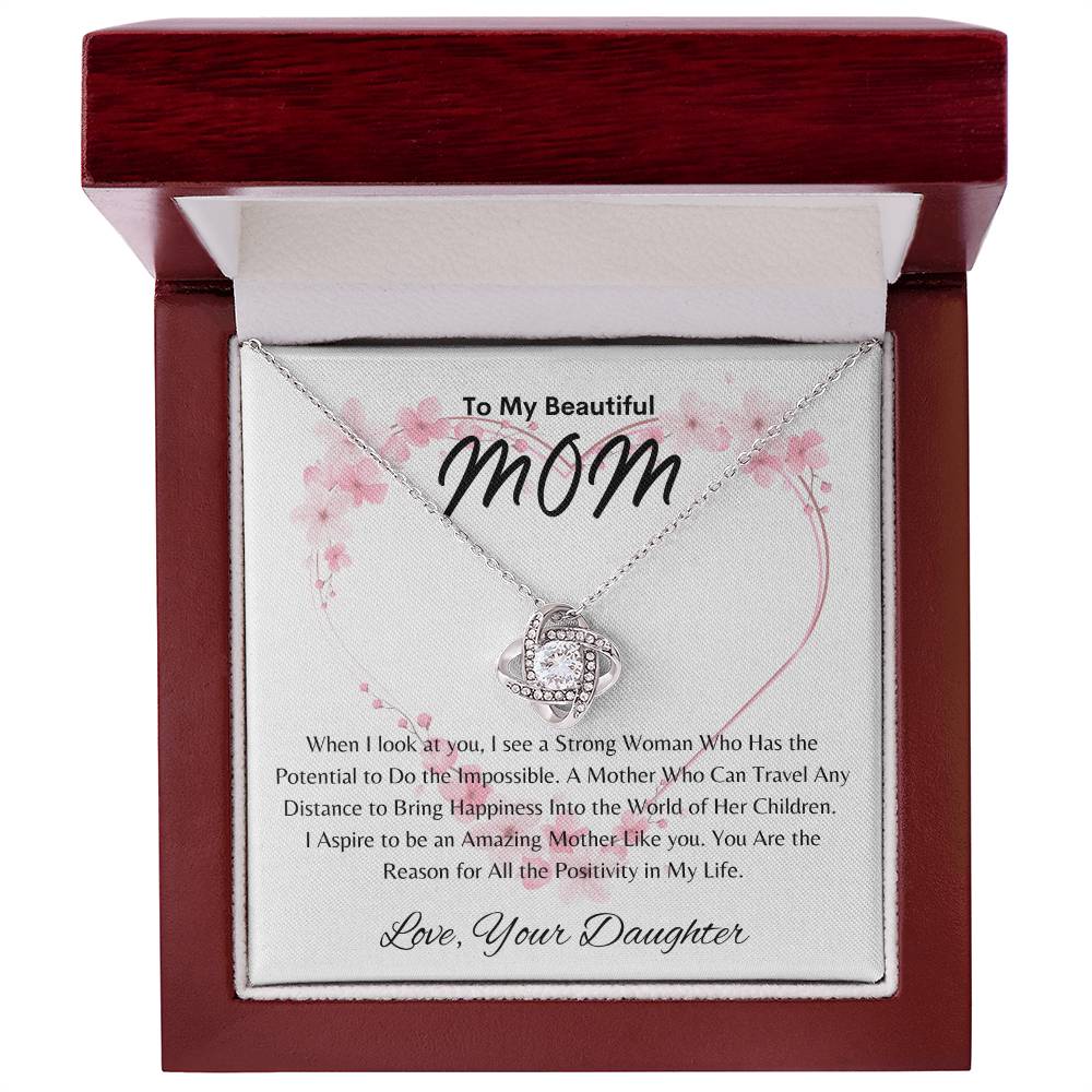 Beautiful Mom - Positivity in My Life - From Daughter - Love Knot Necklace