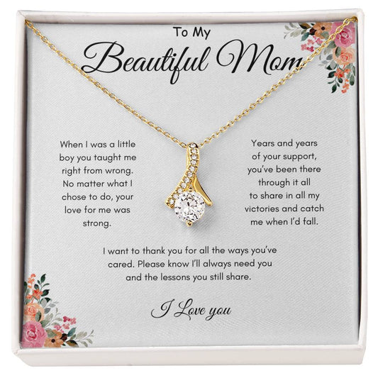 To Mom - Been there through it all - From Son - Alluring Beauty Necklace