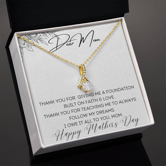To Mom - Foundation Built on Faith & Love - Alluring Beauty Necklace