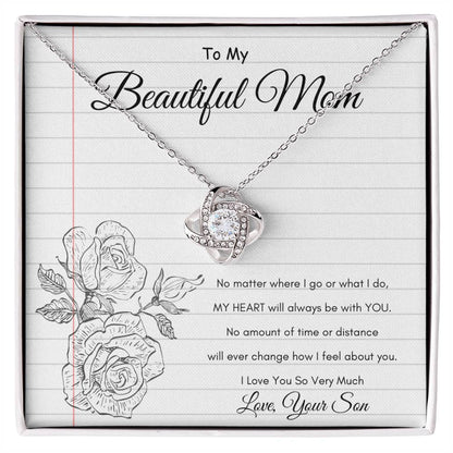 Beautiful Mom - My Heart will always be with you - From Son - Love Knot