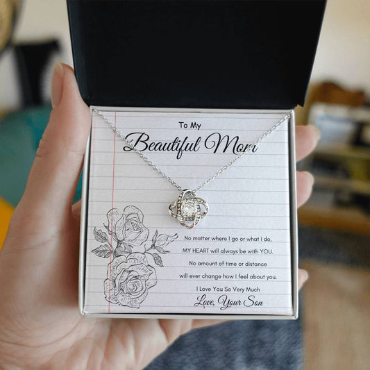 Beautiful Mom - My Heart will always be with you - From Son - Love Knot