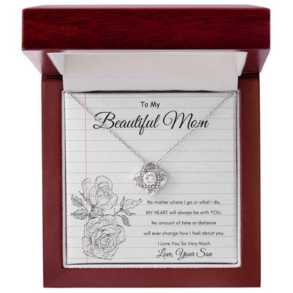 Beautiful Mom - My Heart will always be with you - From Son - Love Knot